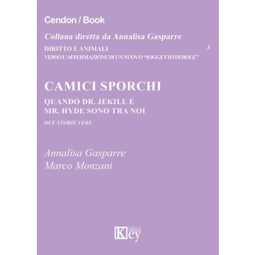 Camici sporchi. Quando Dr. Jekill e Mr. Hyde sono tra noi. Due storie vere