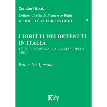 I diritti dei detenuti in Italia. Tutela e garanzie alla luce della CEDU