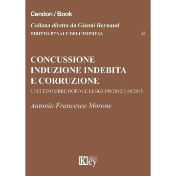 Concussione, induzione indebita e corruzione. Luci e ombre dopo le leggi 190/2012 e 69/2015