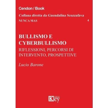 Bullismo e cyberbullismo. Riflessioni, percorsi di intervento, prospettive