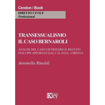 Transessualismo. Il caso Bernaroli. Analisi del caso giudiziario e recenti sviluppi apportati dal C.D. D.D.L. Cirinnà