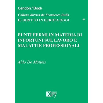 Punti fermi in materia di infortuni sul lavoro e malattie professionali
