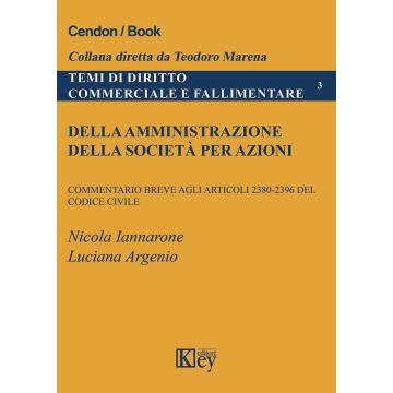 Della amministrazione della società per azioni. Commentario breve agli articoli 2380-2396 del codice civile