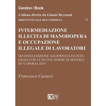 Intermediazione illecita di manodopera e occupazione illegale di lavoratori stranieri
