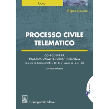Processo civile telematico. Con cenni sul processo amministrativo telematico. Con Contenuto digitale per download e accesso on line