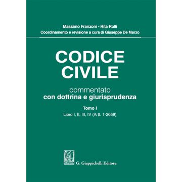 Codice civile commentato con dottrina e giurisprudenza. Vol. 1: Libro I, II, III, IV (Artt. 1-2059)