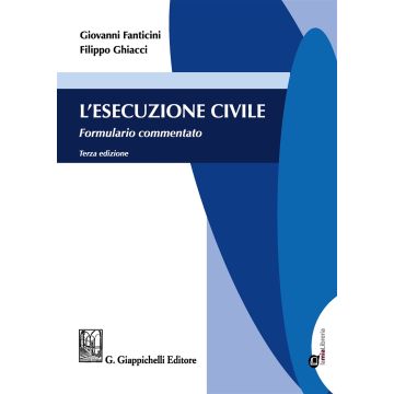 L'esecuzione civile. Formulario commentato