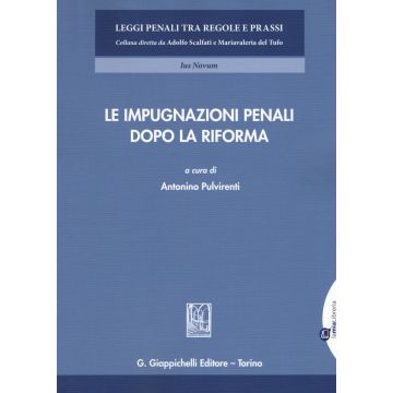 Le impugnazioni penali dopo la riforma. Con espansione online