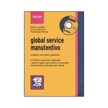 Global service manutentivo. Progetto, contratto e gestione. Con CD-ROM