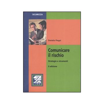 Comunicare il rischio. Strategie e strumenti