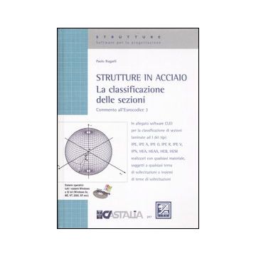 Strutture in acciaio. La classificazione delle sezioni. Commento all'Eurocodice 3