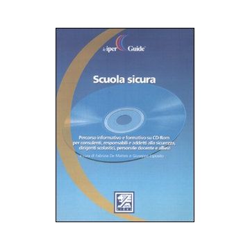 Scuola sicura. Con CD-ROM