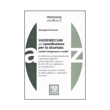 Vademecum del coordinatore per la sicurezza. Cantieri temporanei o mobili