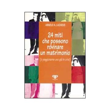 Ventiquattro miti che possono rovinare un matrimonio (o peggiorarne uno già in crisi)