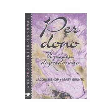 Per dono. Il piacere di perdonare