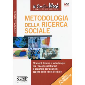 Metodologia della ricerca sociale. Strumenti tecnici e metodologici per l'analisi quantitativa e operativa dei fenomeni oggetto della ricerca sociale