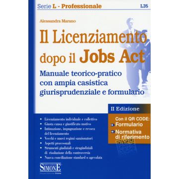 Il licenziamento dopo il jobs act. Manuale teorico-pratico con ampia casistica giurisprudenziale e formulario