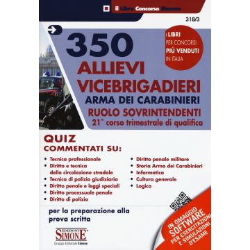 350 allievi vicebrigadieri. Arma dei carabinieri ruolo sovrintendenti. 21° corso trimestrale di qualifica. Quiz commentati.. online. Con software