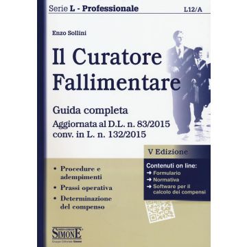 Il curatore fallimentare. Guida completa. Con aggiornamento online