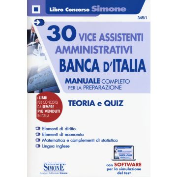 30 vice assistenti amministrativi Banca d'Italia. Manuale completo per la preparazione. Teoria e quiz. Con software di simulazione