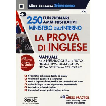 250 funzionari amministrativi Ministero dell'interno. La prova di inglese. Manuale per la preparazione alla prova preselettiva, alla seconda prova scritta e al colloquio. Con Contenuto digitale per download e accesso on line
