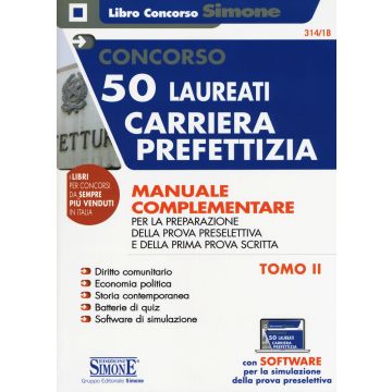 Concorso 50 laureati carriera prefettizia. Manuale complementare per la preparazione della prova preselettiva e della prima prova scritta. Con software di simulazione. Vol. 2