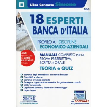 18 esperti Banca d'Italia. Profilo A. Discipline economico-aziendali. Manuale completo per la prova preselettiva, scritta e orale. Teoria e quiz. Con espansione online