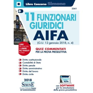 11 funzionari giuridici AIFA (G.U. 12 gennaio 2018, n.4). Quiz commentati per la prova preselettiva. Con software di simulazione