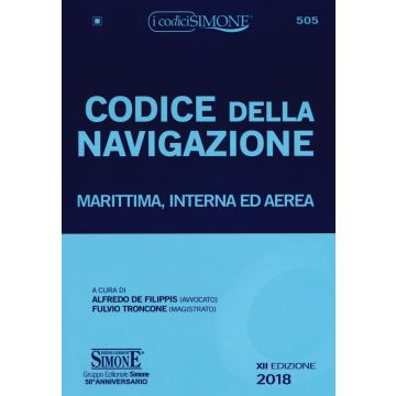 Codice della navigazione. Marittima, interna ed aerea