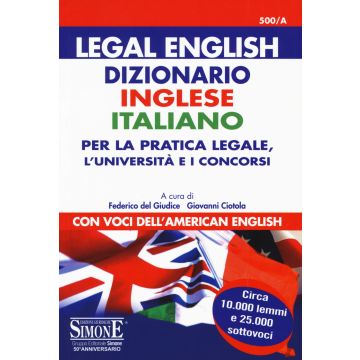 Legal english. Dizionario inglese-italiano per la pratica legale, l'Università e i concorsi. Con voci dell'american english