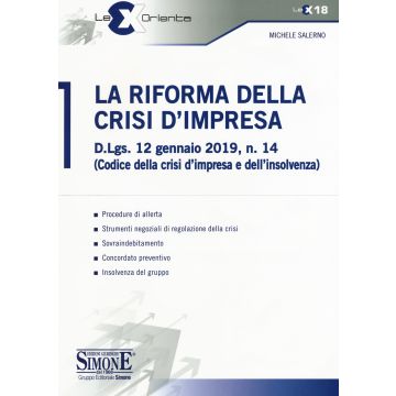 La riforma della crisi di impresa. D.Lgs. 12 gennaio 2019, n. 14 (Codice della crisi d'impresa e dell'insolvenza)