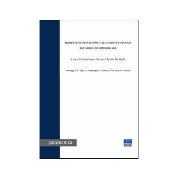 Prospettive di sviluppo, valutazione e finanza del mercato immobiliare