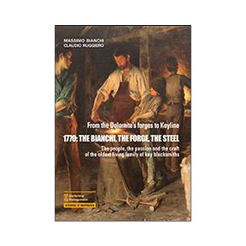 1770. The Bianchi, the forge, the steel