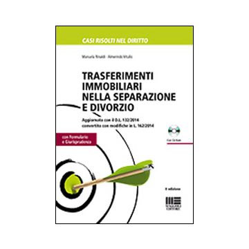 Trasferimenti immobiliari nella separazione e divorzio. Con formulario e giurisprudenza. Con CD-ROM