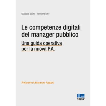 Le competenze digitali del manager pubblico. Una guida operativa per la nuova P.A.