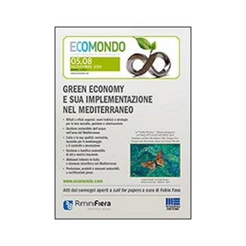 Green economy e sua implementazione nel Mediterraneo. Atti ecomondo 2014. CD-ROM