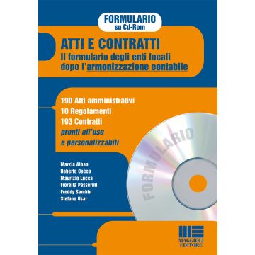 Atti e contratti. Il formulario degli enti locali dopo l'armonizzazione contabile. CD-ROM