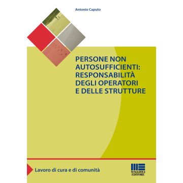 Persone non autosufficienti. Responsabilità degli operatori e delle strutture