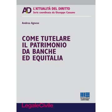 Come tutelare il patrimonio da banche ed Equitalia