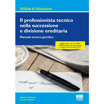 Il professionista tecnico nella successione e divisione ereditaria. Manuale tecnico-giuridico