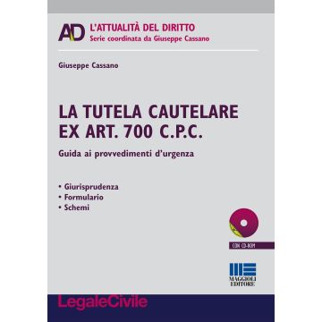 La tutelare cautelare ex art. 700 c.p.c. Guida ai provvedimenti d'urgenza. Con CD-ROM