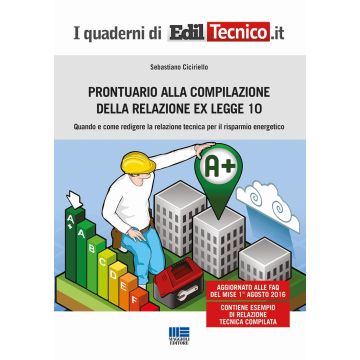 Prontuario alla compilazione della relazione ex legge 10. Quando e come redigere la relazione tecnica per il risparmio energetico