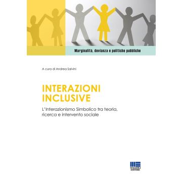 Interazioni inclusive. L'Interazionismo simbolico tra teoria, ricerca e intervento sociale