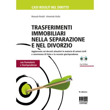 Trasferimenti immobiliari nella separazione e divorzio. Con formulario e giurisprudenza. Con CD-ROM