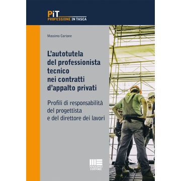 L'autotutela del professionista tecnico nei contratti d'appalto privati. Profili di responsabilità del progettista e del direttore dei lavori