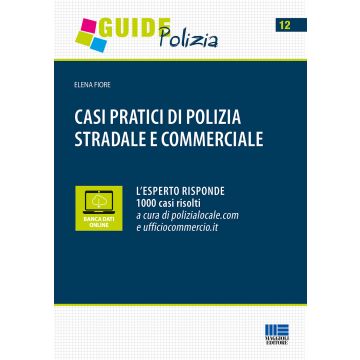 Casi pratici di polizia stradale e commerciale
