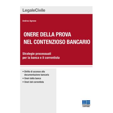 Onere della prova nel contenzioso bancario. Strategie processuali per la banca e il correntista