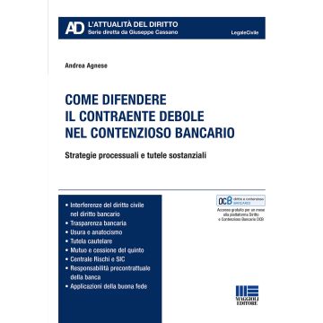 Come difendere il contraente debole nel contenzioso bancario. Strategie processuali e tutele sostanziali