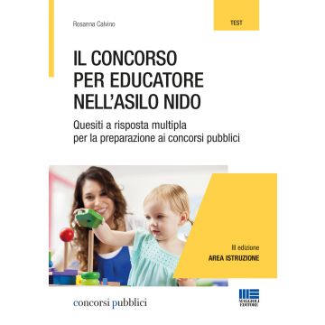 Il concorso per educatore nell'asilo nido. Quesiti a risposta multipla per la preparazione ai concorsi pubblici