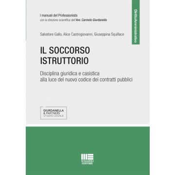 Il soccorso istruttorio. Disciplina giuristica e casistica alla luce del nuovo codice dei contratti pubblici